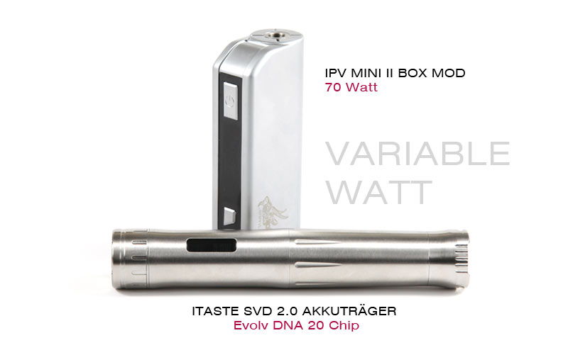 Akkuträger variable Watt. itaste SVD 2.0 und IPV Mini 2